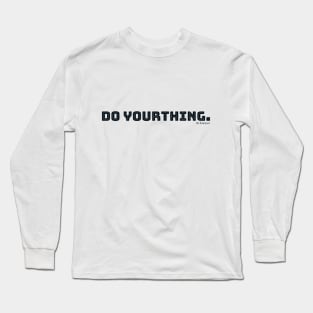 do yourthing Long Sleeve T-Shirt